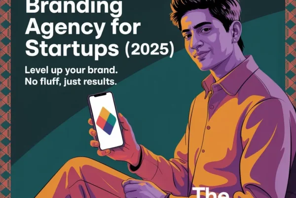 Best Branding Agency For Startups In India – 2025 Edition